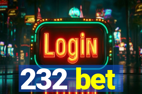 232 bet